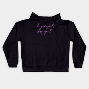 do your part stay apart health awareness Kids Hoodie